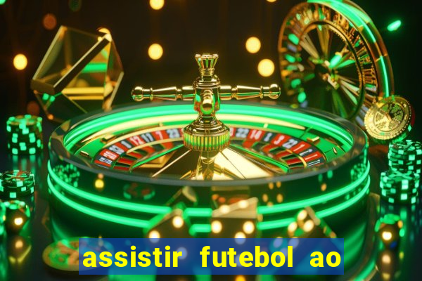 assistir futebol ao vivo rcm